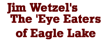 The 'Eye Eaters of Eagle Lake
